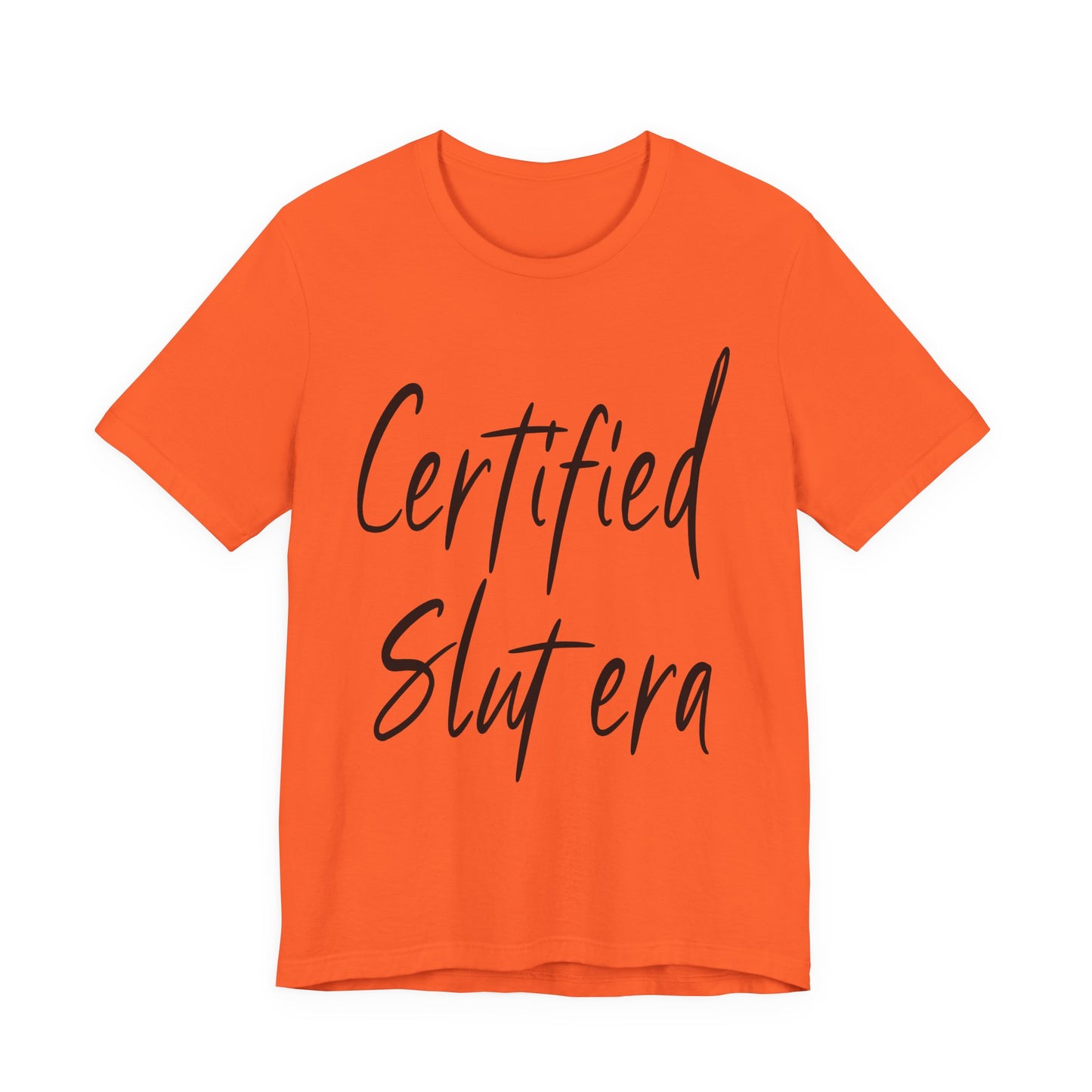 "Certified Slut era" Sex Positive Unisex Adult Jersey Knit Short Sleeve T-Shirt