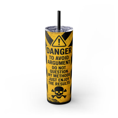 Danger To Avoid Argument, Do Not Question My Methods | 20oz Skinny Tumbler With Straw - Fun Gift for Sassy Friends, Adult Humor Drinkware, Ideal for Parties, Office Humor, Father's Day Gift