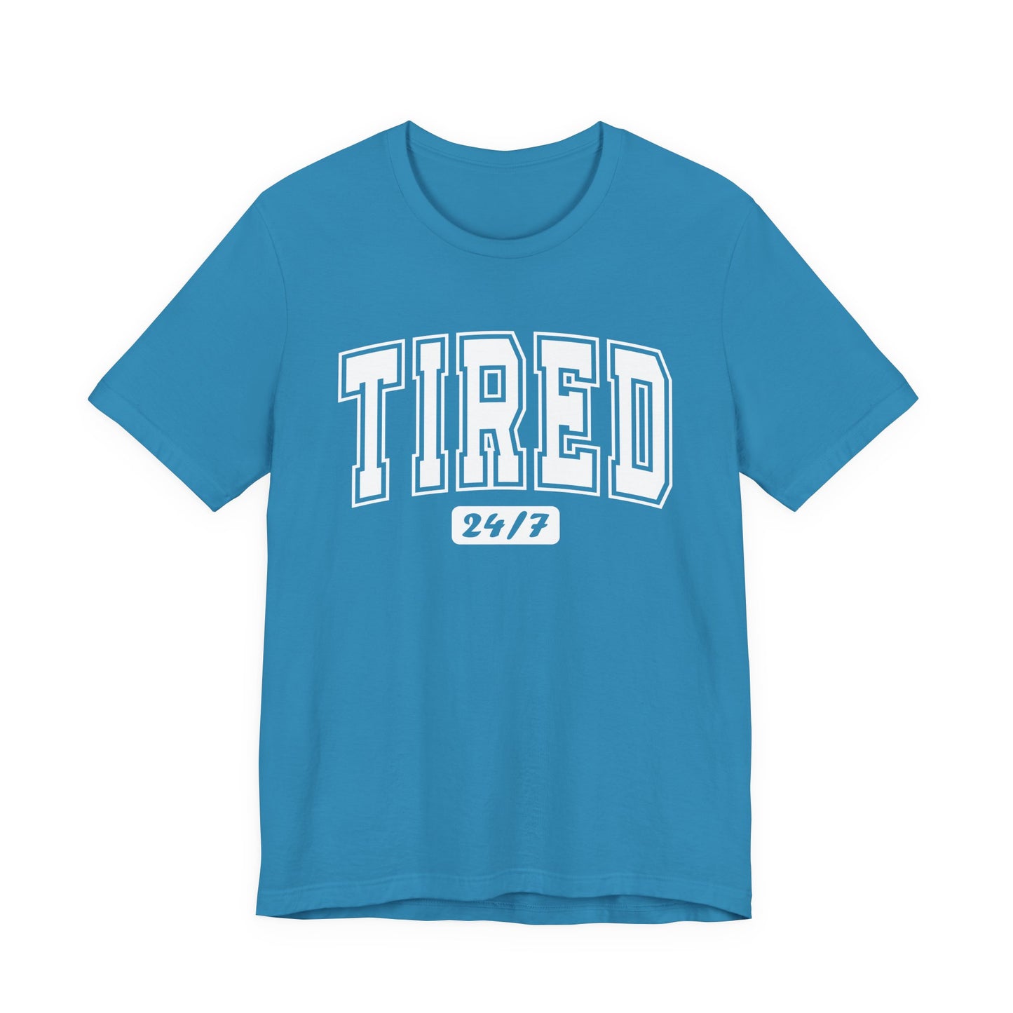 Tired 24/7 Graphic Tee | Unisex Short Sleeve T-Shirt, Gift for Friends, Lazy Day Shirt, Relaxed Wear