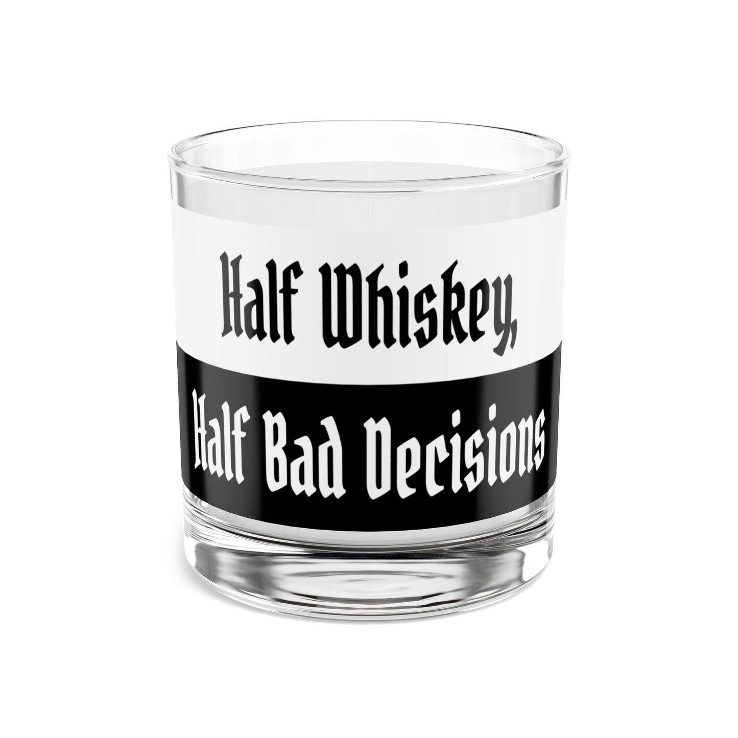 "Half Whiskey, Half Bad Decisions" Rocks Glass, Unique 10oz Glassware for Whiskey Lovers, Naughty Home Bar Decor
