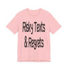 "Risky Texts & Regrets" Unisex Adult Jersey Knit Short Sleeve T-Shirt