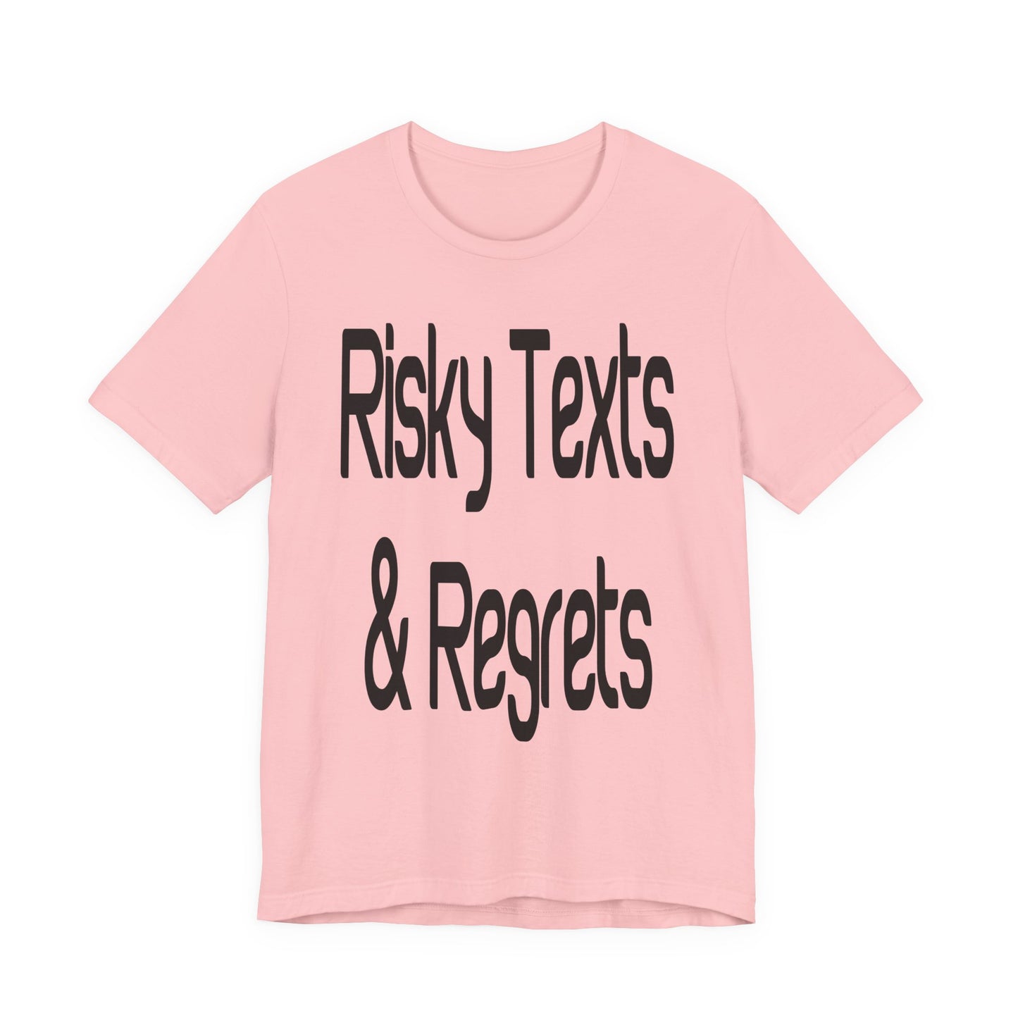 "Risky Texts & Regrets" Unisex Adult Jersey Knit Short Sleeve T-Shirt