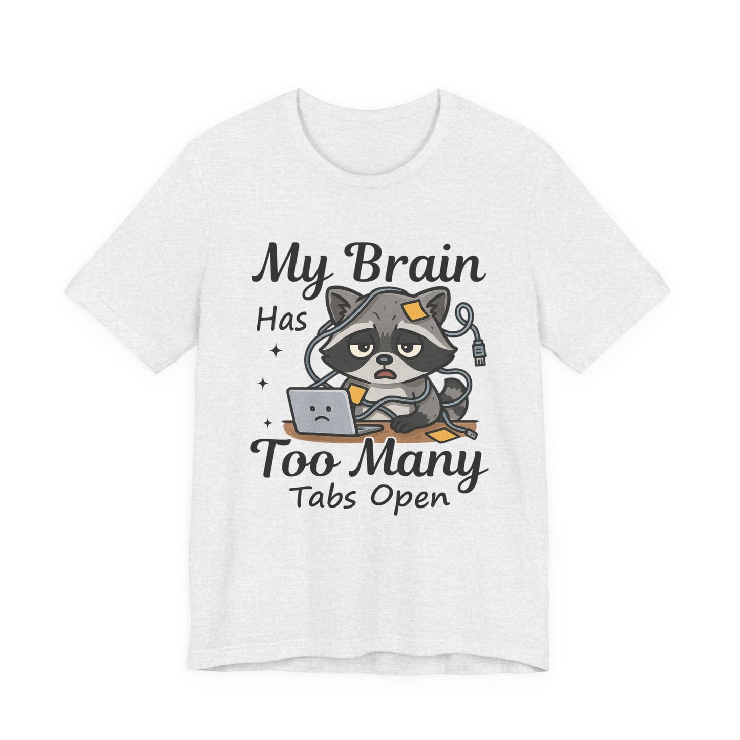 Witty Raccoon Graphic Tee | Unisex Short Sleeve T-Shirt, Fun Shirt for Busy Minds, Geeky Gift, Casual Wear, Work from Home Style, Cute Animal Humor Apparel