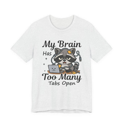 Witty Raccoon Graphic Tee | Unisex Short Sleeve T-Shirt, Fun Shirt for Busy Minds, Geeky Gift, Casual Wear, Work from Home Style, Cute Animal Humor Apparel