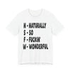"NSFW - Naturally So Fucking Wonderful" Sarcastic Unisex Adult Jersey Knit Short Sleeve T-Shirt