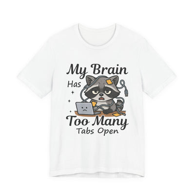 Witty Raccoon Graphic Tee | Unisex Short Sleeve T-Shirt, Fun Shirt for Busy Minds, Geeky Gift, Casual Wear, Work from Home Style, Cute Animal Humor Apparel