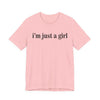 I’m Just a Girl Graphic Tee | Cute Feminist Shirt | Casual Wear | Gift for Her | Everyday Essentials