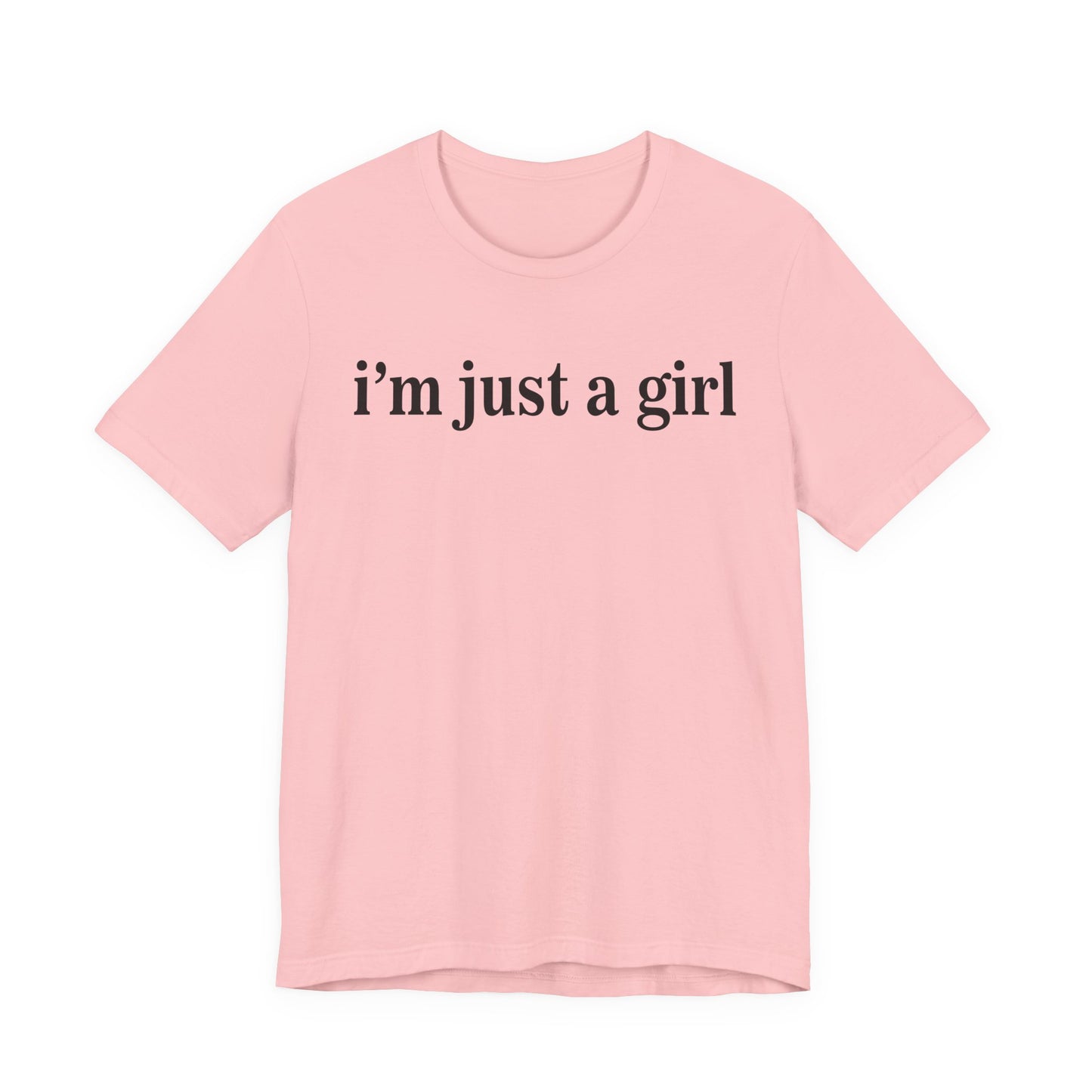 I’m Just a Girl Graphic Tee | Cute Feminist Shirt | Casual Wear | Gift for Her | Everyday Essentials