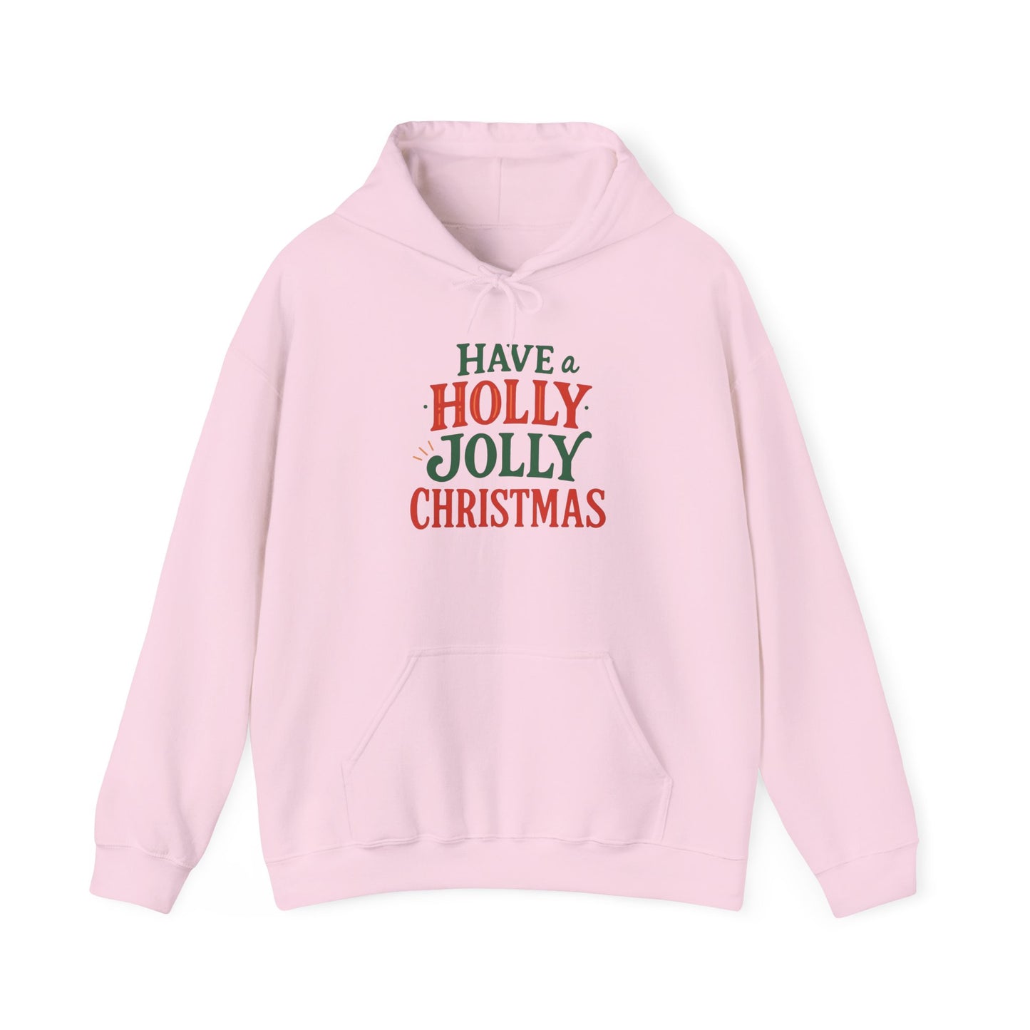 Have a Holly Jolly Christmas Hoodie | Christmas Festive Holiday Hooded Sweatshirt