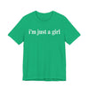 I’m Just a Girl Graphic Tee | Cute Feminist Shirt | Casual Wear | Gift for Her | Everyday Essentials