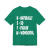 "NSFW - Naturally So Fucking Wonderful" Sarcastic Unisex Adult Jersey Knit Short Sleeve T-Shirt