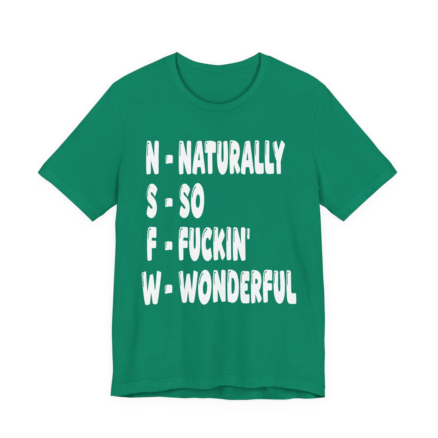 "NSFW - Naturally So Fucking Wonderful" Sarcastic Unisex Adult Jersey Knit Short Sleeve T-Shirt