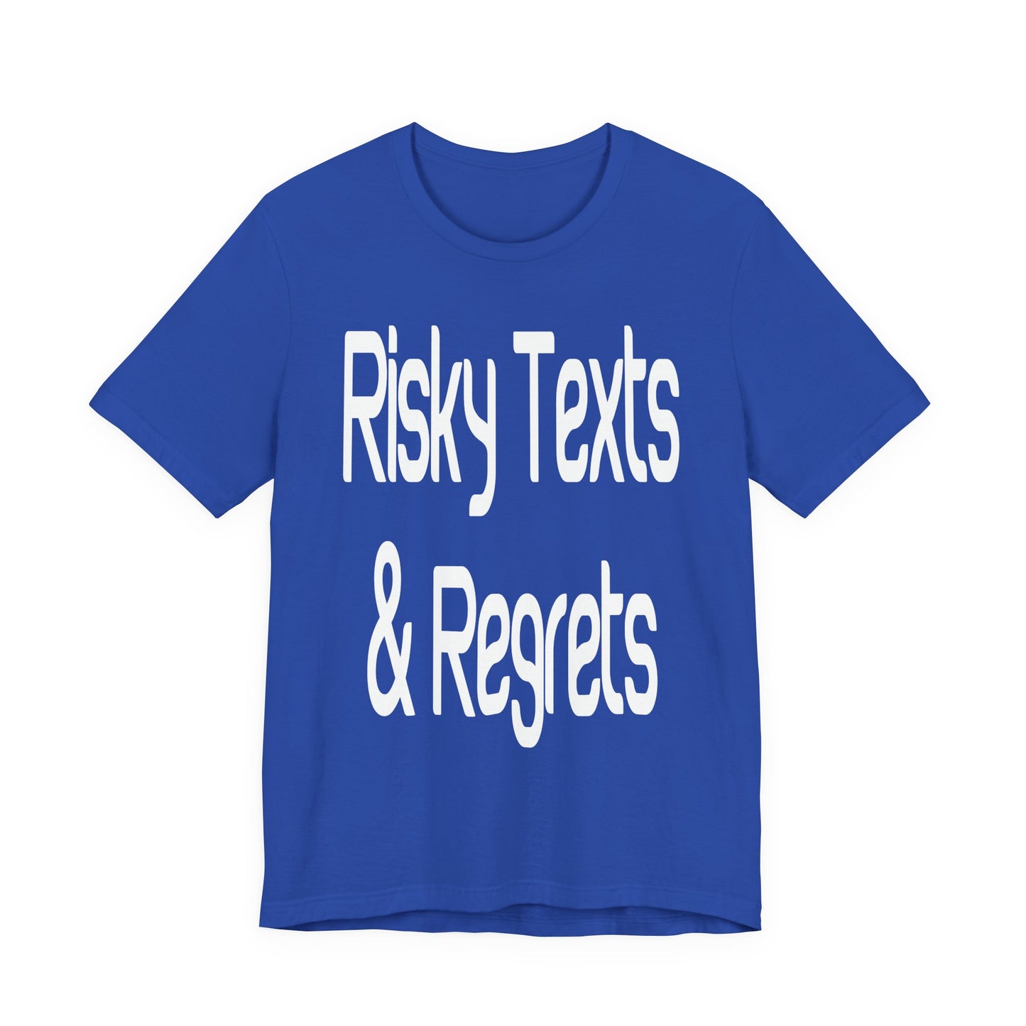"Risky Texts & Regrets" Unisex Adult Jersey Knit Short Sleeve T-Shirt