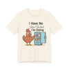 I Have No Idea What I'm Doing | Funny Chicken Unisex Short Sleeve Tee, Gift for Animal Lovers, Casual Wear T-Shirt, Humorous Apparel Shirt