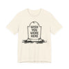 "Wish You Were Here" Graveyard Graphic Tee | Unisex Short Sleeve T-Shirt, Morbid Humor Shirt, Spooky Gift, Casual Halloween Wear, Fall Apparel