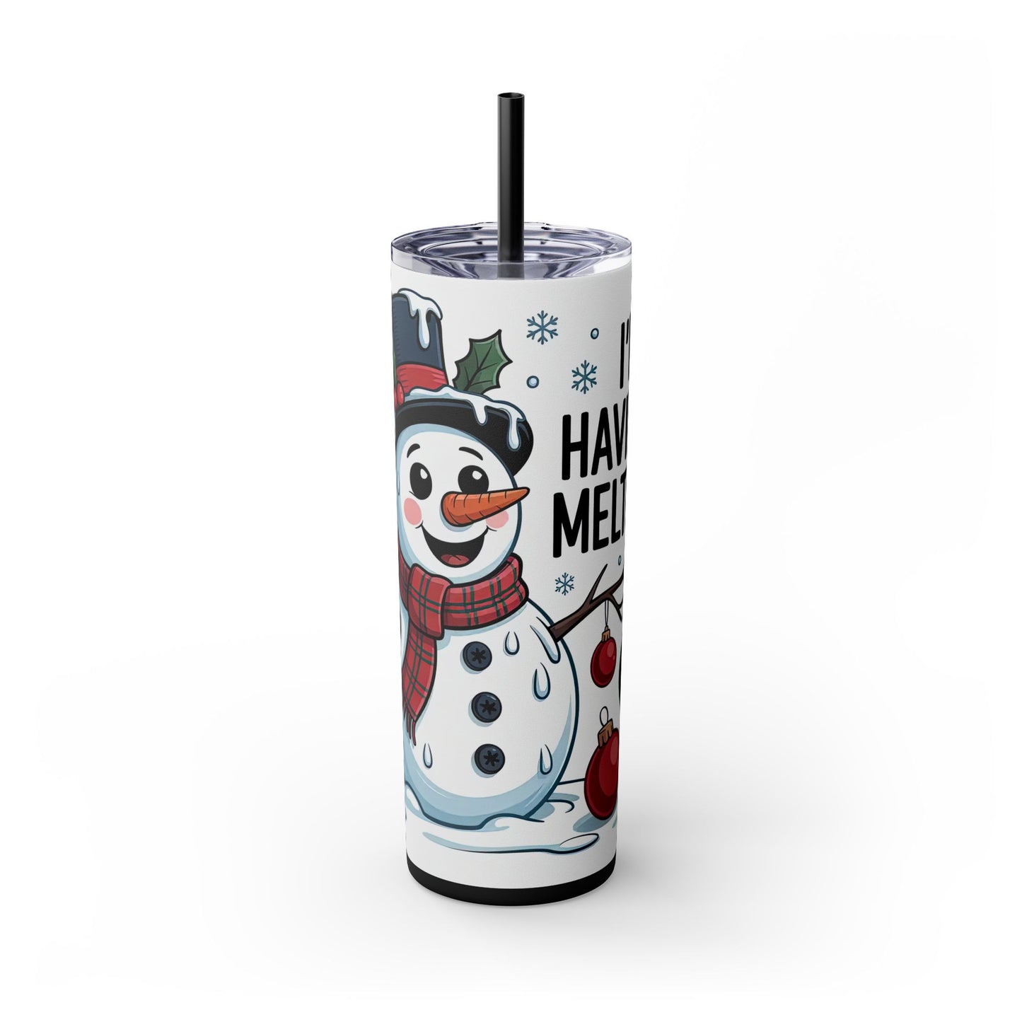 "I'm Having a Meltdown" Snowman Christmas 20oz Skinny Tumbler with Straw | Holiday Tumbler Gift For Everyone