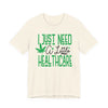 "I Just Need A Little Healthcare" Humor Graphic Tee | Unisex Short Sleeve T-Shirt for Adults, Gift for Cannabis Lovers, Casual Streetware