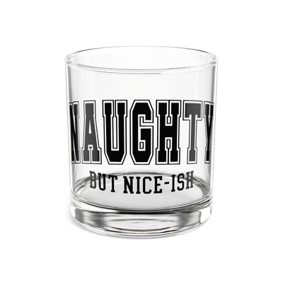 Naughty But Nice-ish 10oz Rocks Glass | Sarcastic Cocktail Glass, Fun Gift for Holidays, Barware for Friends, Drinkware for Parties