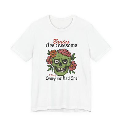 Brains Are Awesome Graphic Tee | Unisex Short Sleeve T-Shirt - Fun Adult Humor Zombie T-Shirt, Perfect for Halloween, Gift for Friends, Casual Wear, Quirky Statement Top