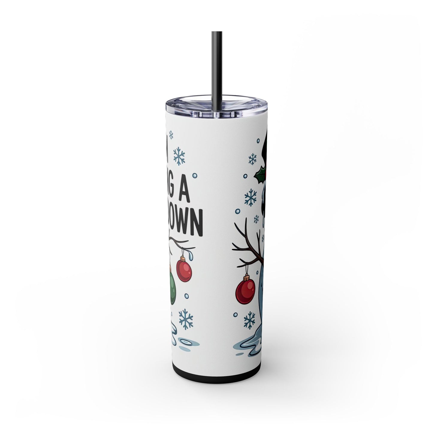 "I'm Having a Meltdown" Snowman Christmas 20oz Skinny Tumbler with Straw | Holiday Tumbler Gift For Everyone