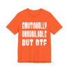 "Emotionally Unavailable but DTF" Sarcastic Sex Positive Unisex Adult Jersey Knit Short Sleeve T-Shirt