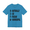"NSFW - Naturally So Fucking Wonderful" Sarcastic Unisex Adult Jersey Knit Short Sleeve T-Shirt