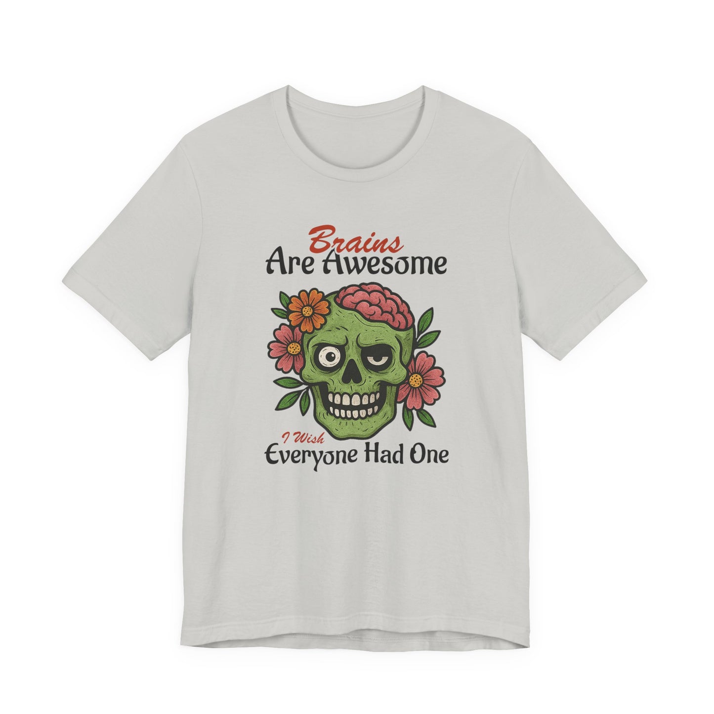Brains Are Awesome Graphic Tee | Unisex Short Sleeve T-Shirt - Fun Adult Humor Zombie T-Shirt, Perfect for Halloween, Gift for Friends, Casual Wear, Quirky Statement Top