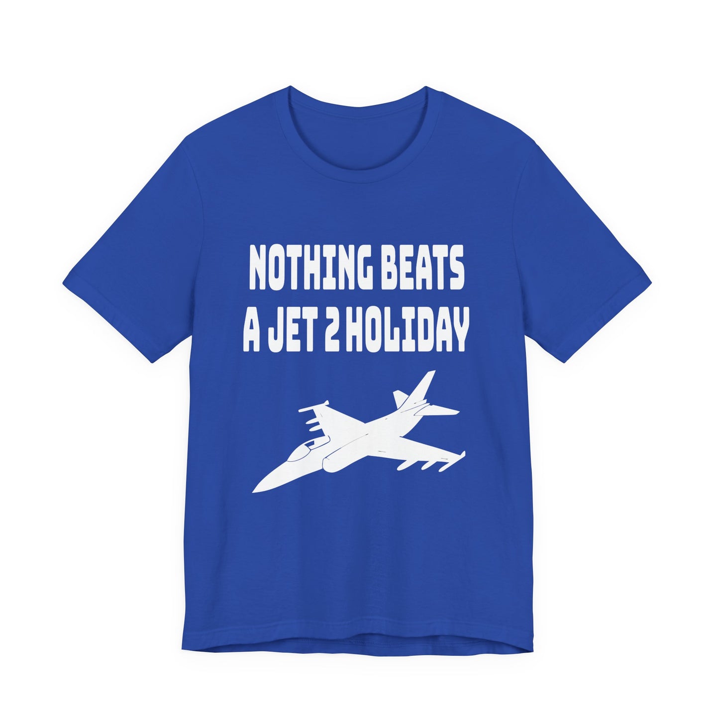 Nothing Beats a Jet2 Holiday Unisex Tee - Perfect Gift for Travelers, Aviation Enthusiasts, and Jet Holiday Lovers, Casual Wear, Travel Apparel, Meme Gift, Vacation Wear