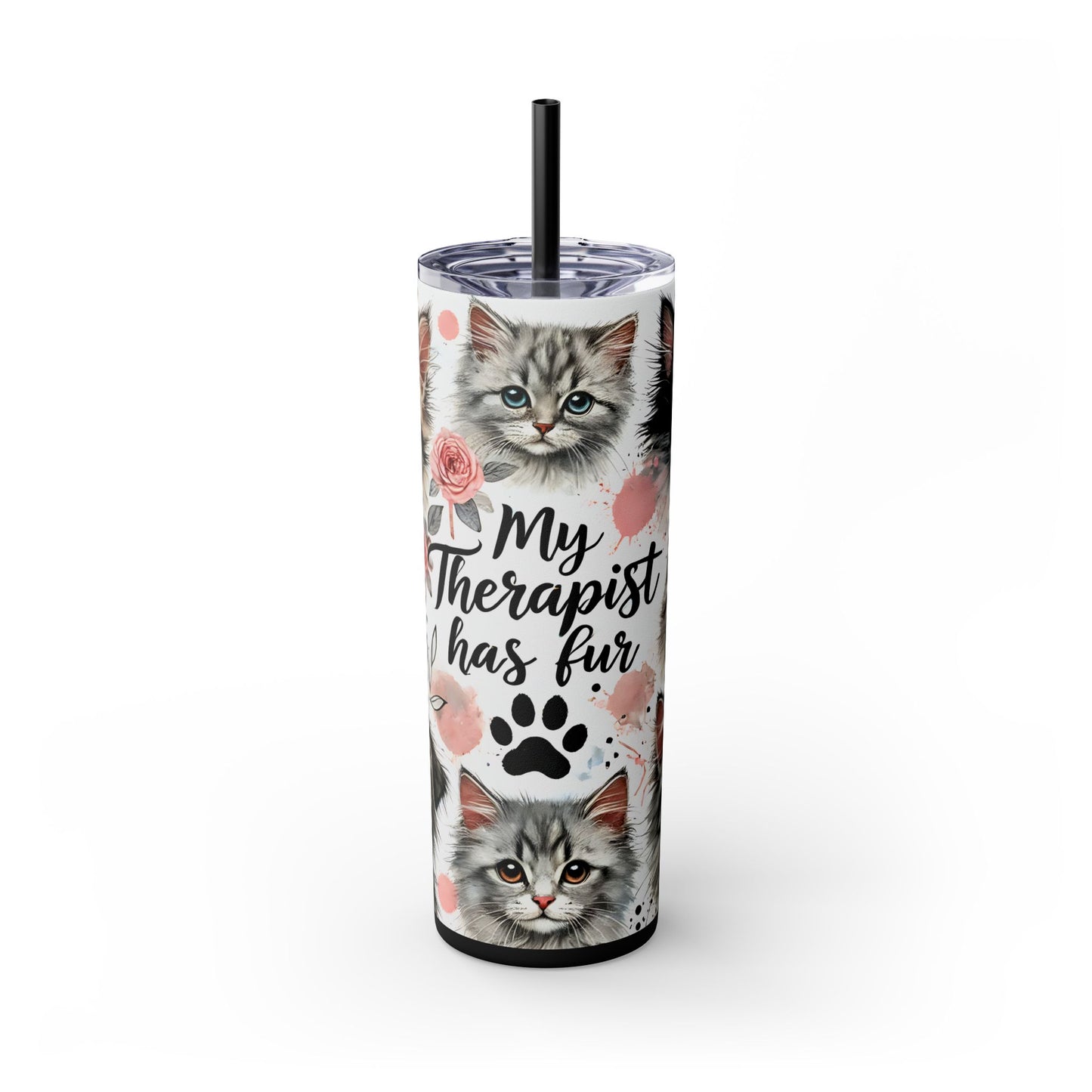 My Therapist Has Fur 20oz Skinny Tumbler with Straw, Cute Gift for Cat Moms, Pet Owner Mug, Animal Lover Gift