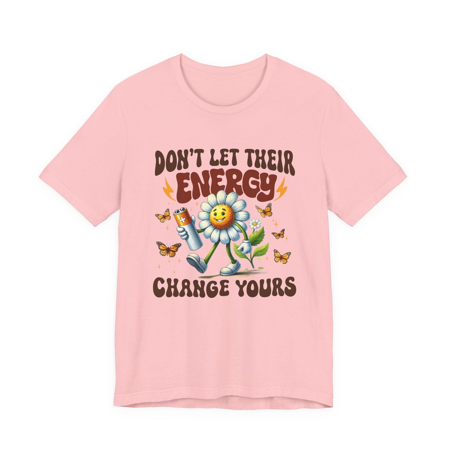 "Don't Let Their Energy Change Yours" Graphic Tee | Unisex Short Sleeve T-Shirt, Inspirational Shirt for Self-Care, Gift for Friends, Motivational Quote Top, Casual Wear, Everyday Style