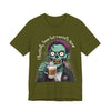 "Physically Here But Mentally Gone" Sarcastic Zombie Coffee Humor Unisex Short Sleeved T-Shirt
