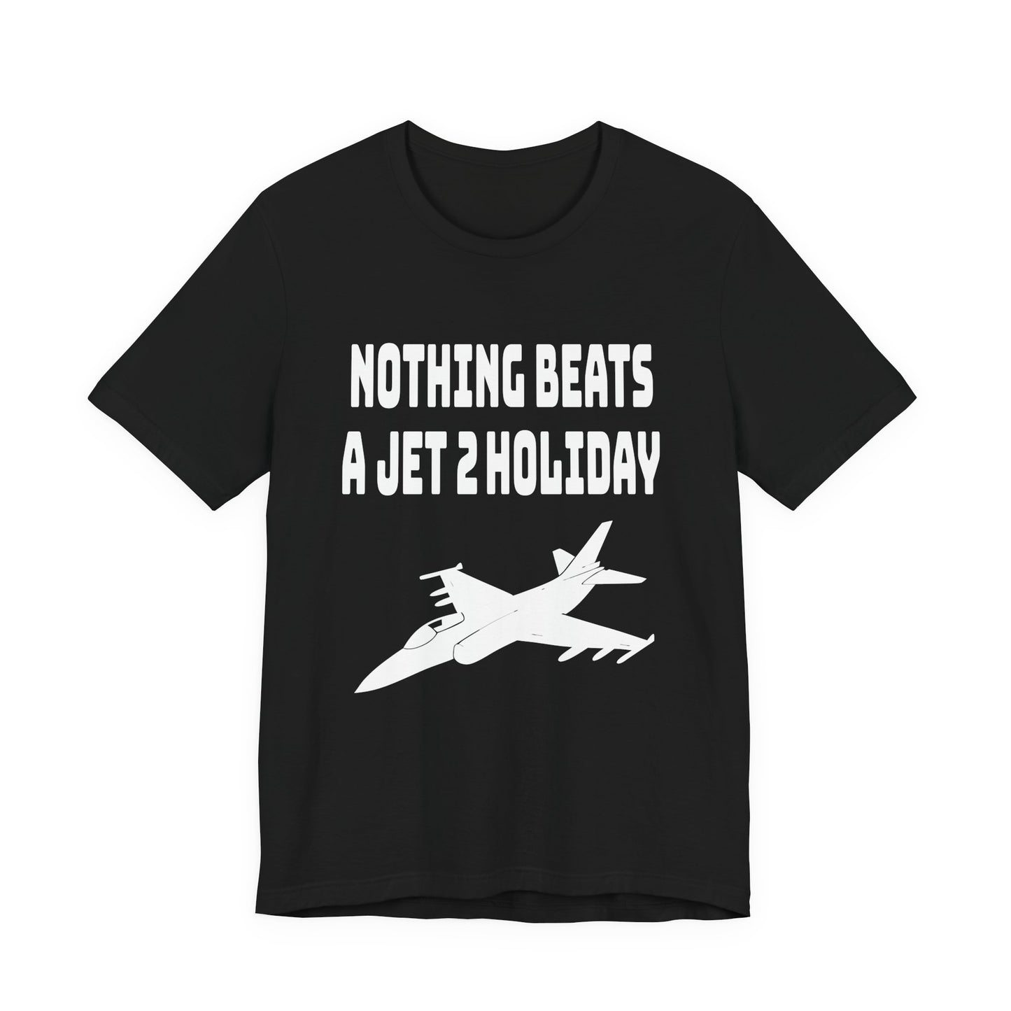 Nothing Beats a Jet2 Holiday Unisex Tee - Perfect Gift for Travelers, Aviation Enthusiasts, and Jet Holiday Lovers, Casual Wear, Travel Apparel, Meme Gift, Vacation Wear