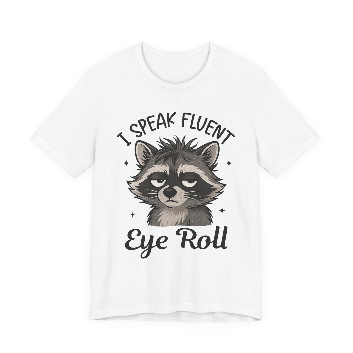 "I Speak Fluent Eye Roll" Funny Raccoon Graphic Tee | Unisex Short Sleeve T-Shirt, Gift for Animal Lovers, Casual Wear, Humor Tee, Cute Graphic Shirt