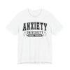 Anxiety University Graphic Tee | Unisex Short Sleeve T-Shirt, Funny College Shirt, Mental Health Awareness Gift, Graduation Gift, Casualwear