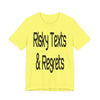 "Risky Texts & Regrets" Unisex Adult Jersey Knit Short Sleeve T-Shirt