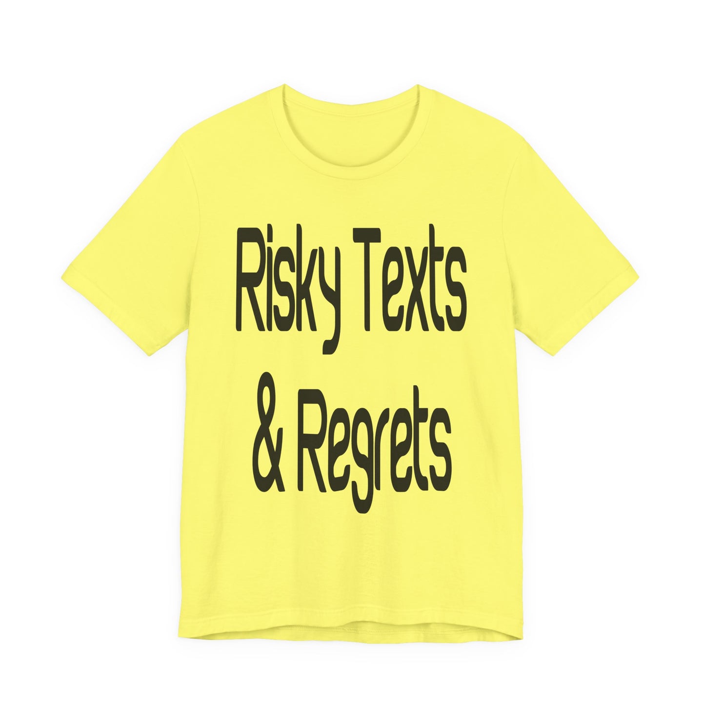 "Risky Texts & Regrets" Unisex Adult Jersey Knit Short Sleeve T-Shirt