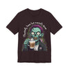 "Physically Here But Mentally Gone" Sarcastic Zombie Coffee Humor Unisex Short Sleeved T-Shirt