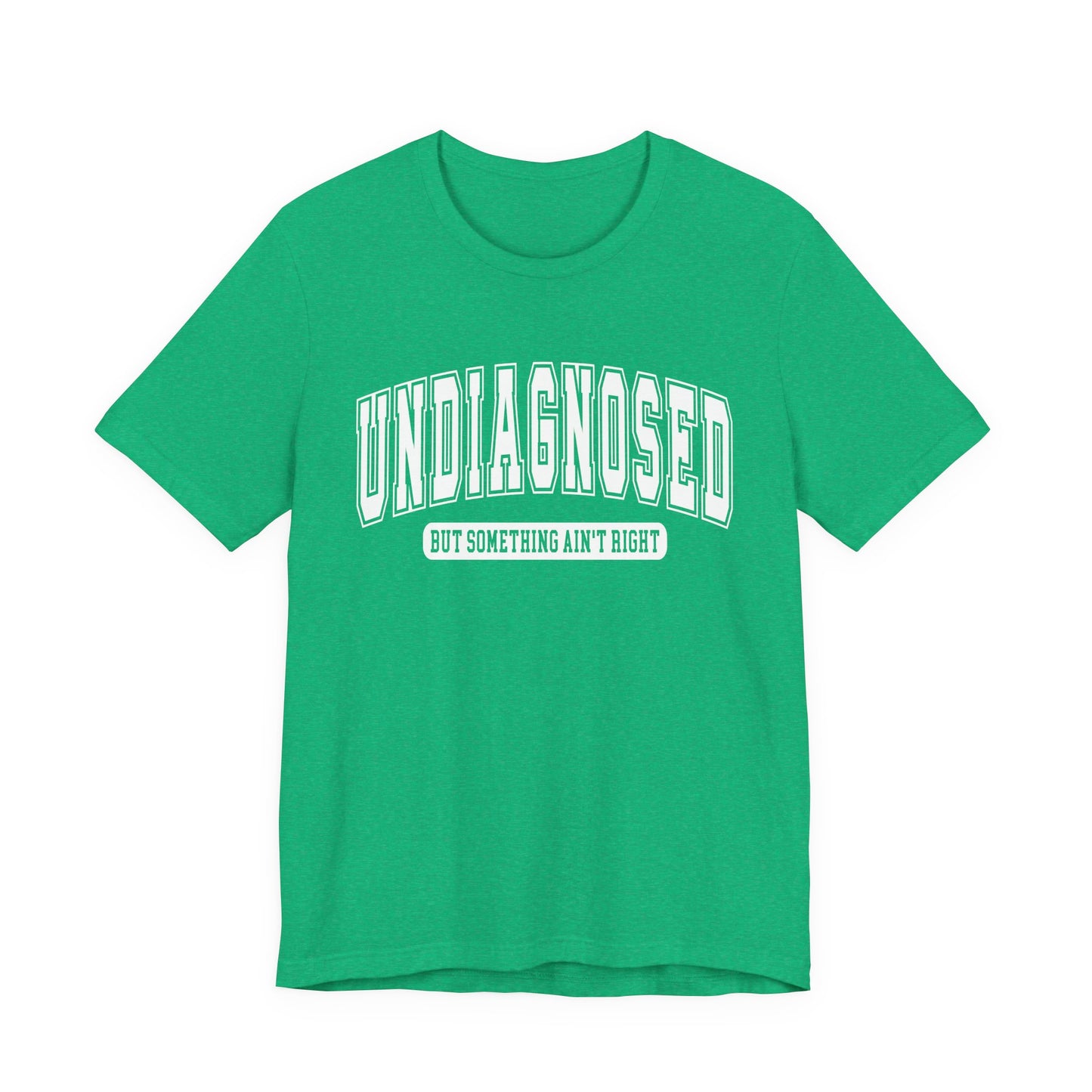 Undiagnosed But Something Ain't Right Graphic Tee | Unisex Short Sleeve T-Shirt, Gift for Friends, Casual Wear, Mental Health Humor Shirt