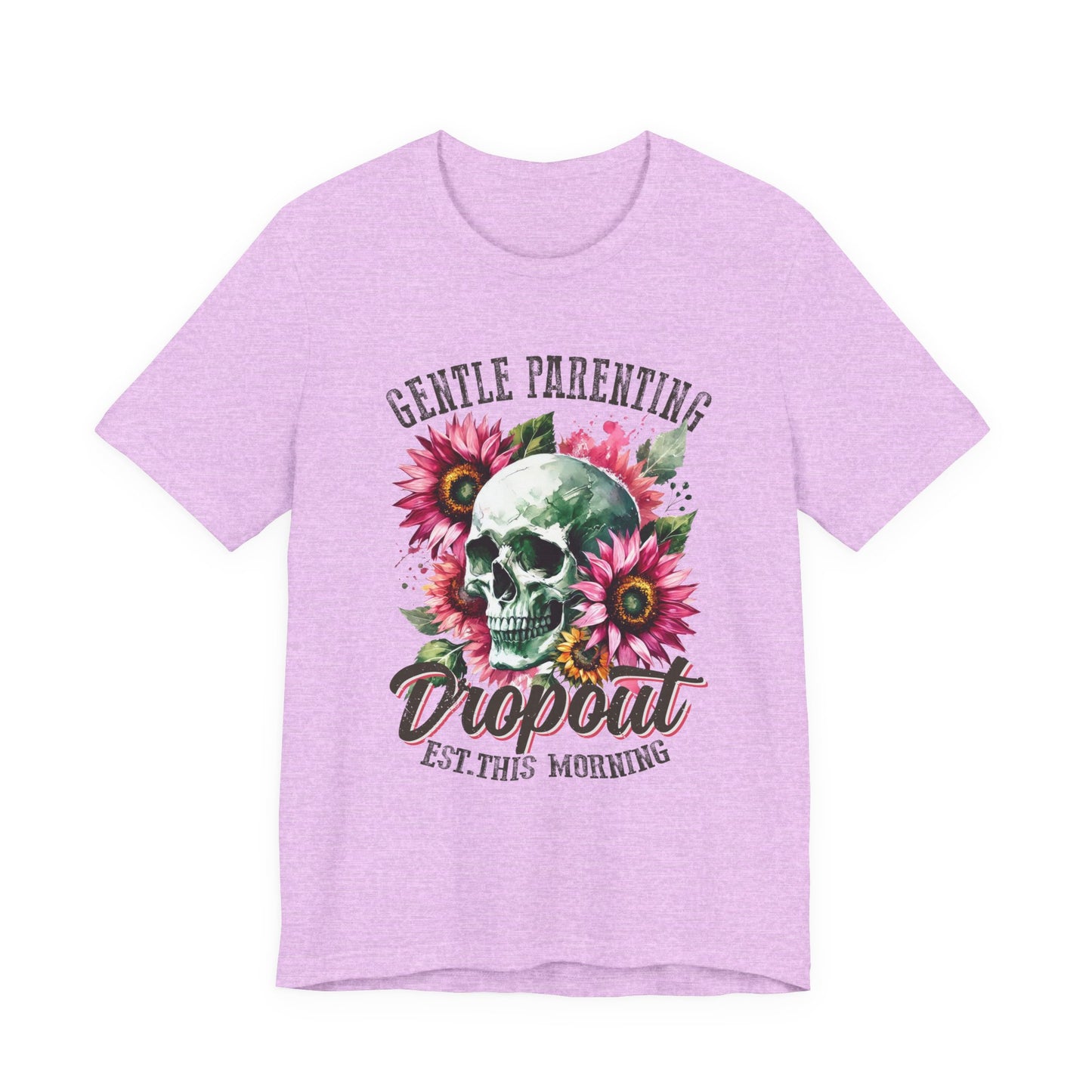 Gentle Parenting Dropout Graphic Tee | Unisex Short Sleeve T-Shirt for Moms and Dads, Perfect for Family Gatherings, Unique Gift Idea, Relaxed Vibe