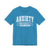 Anxiety University Graphic Tee | Unisex Short Sleeve T-Shirt, Funny College Shirt, Mental Health Awareness Gift, Graduation Gift, Casualwear