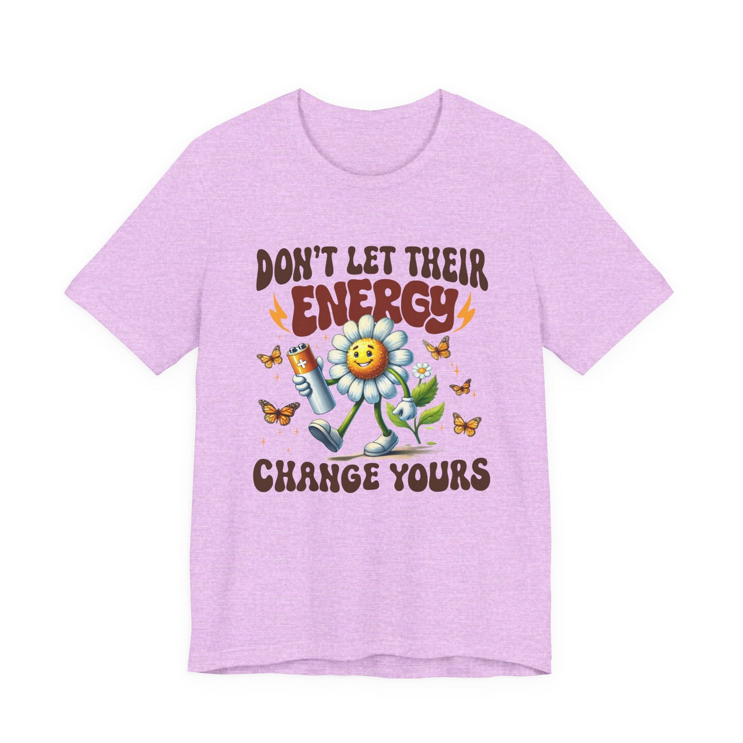 "Don't Let Their Energy Change Yours" Graphic Tee | Unisex Short Sleeve T-Shirt, Inspirational Shirt for Self-Care, Gift for Friends, Motivational Quote Top, Casual Wear, Everyday Style