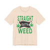Straight Outta Weed Casual Graphic Tee | Unisex Short Sleeve T-Shirt, Gifts for Cannabis Lovers, Stoner Apparel, Unisex Tee for Parties