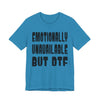 "Emotionally Unavailable but DTF" Sarcastic Sex Positive Unisex Adult Jersey Knit Short Sleeve T-Shirt