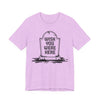 "Wish You Were Here" Graveyard Graphic Tee | Unisex Short Sleeve T-Shirt, Morbid Humor Shirt, Spooky Gift, Casual Halloween Wear, Fall Apparel