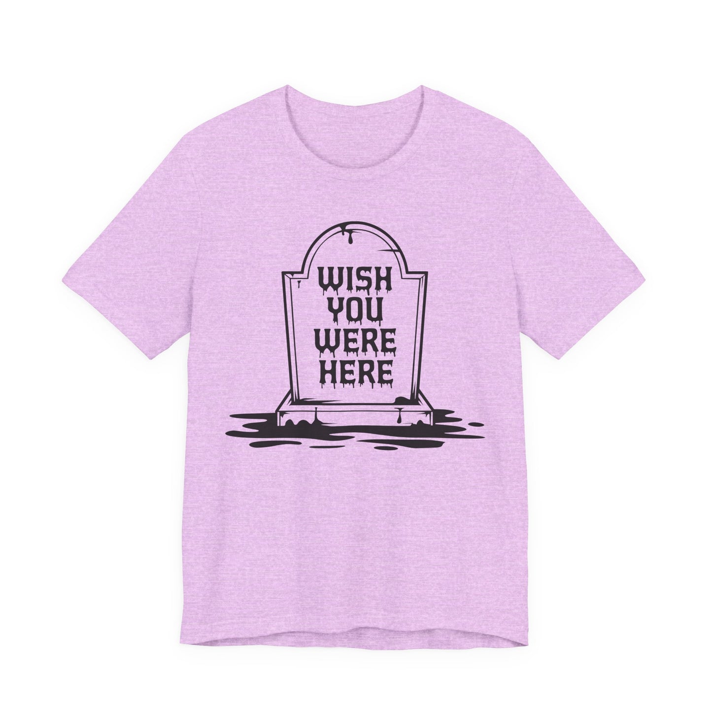 "Wish You Were Here" Graveyard Graphic Tee | Unisex Short Sleeve T-Shirt, Morbid Humor Shirt, Spooky Gift, Casual Halloween Wear, Fall Apparel