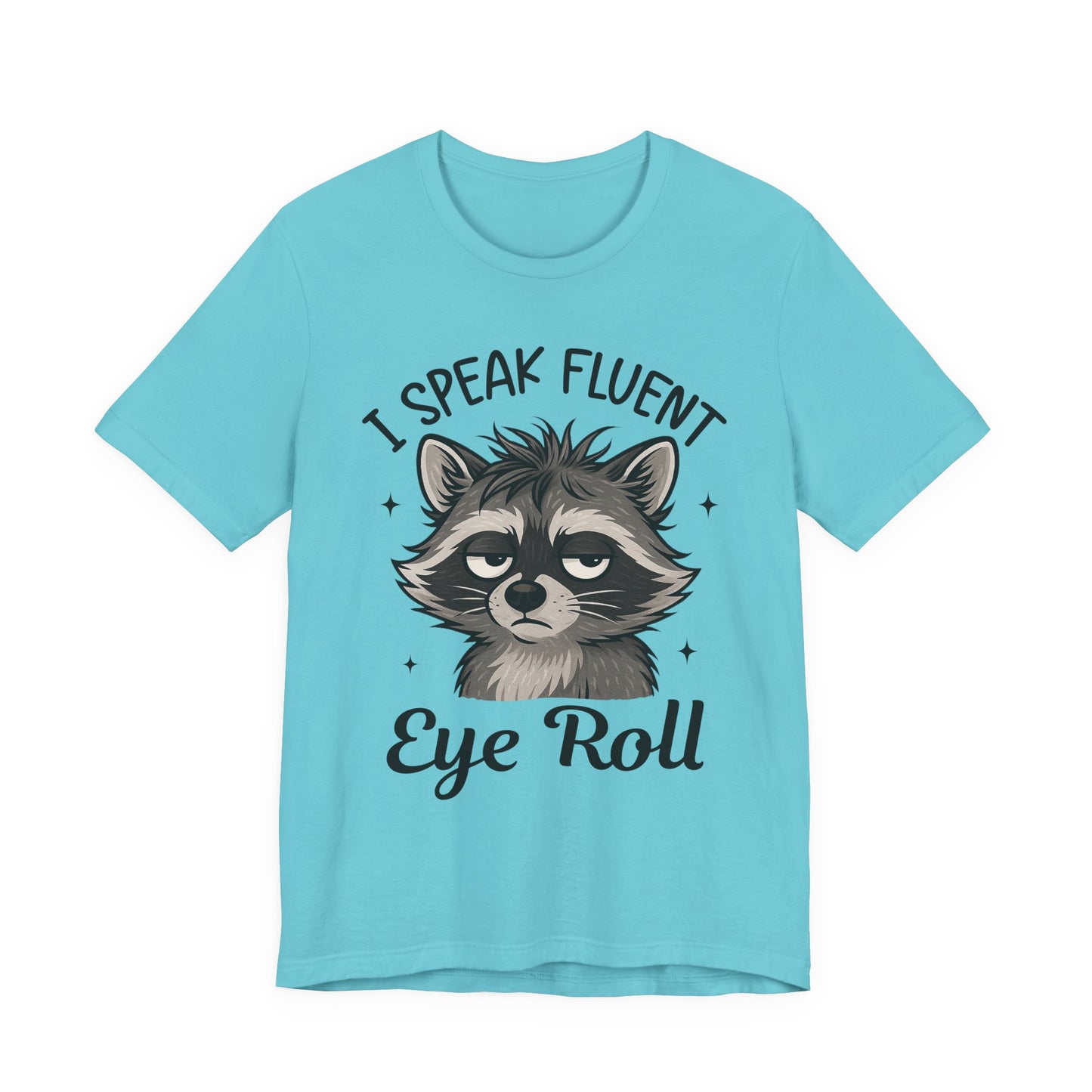"I Speak Fluent Eye Roll" Funny Raccoon Graphic Tee | Unisex Short Sleeve T-Shirt, Gift for Animal Lovers, Casual Wear, Humor Tee, Cute Graphic Shirt