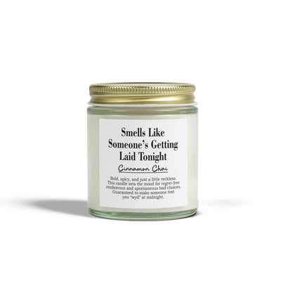 Smells Like Someone’s Getting Laid Tonight | Cinnamon Chai Scented Candle