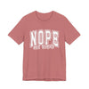 NOPE Not Today Sarcastic Graphic Tee | Unisex Short Sleeve T-Shirt, Casual Streetwear, Humor Apparel, Everyday Comfort T-Shirt