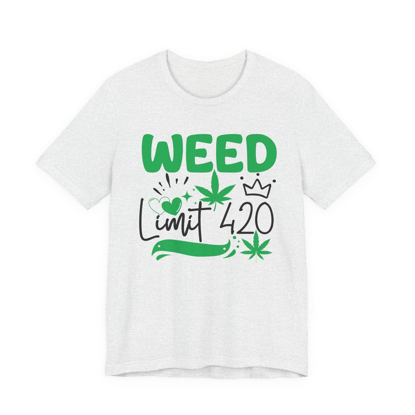 Weed Limit 420 Graphic Tee | Unisex Short Sleeve T-Shirt, Cannabis Lover Shirt, Stoner Apparel Gift, 420 Celebration Shirt, Casual Summer Streetwear