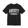 Anxiety University Graphic Tee | Unisex Short Sleeve T-Shirt, Funny College Shirt, Mental Health Awareness Gift, Graduation Gift, Casualwear